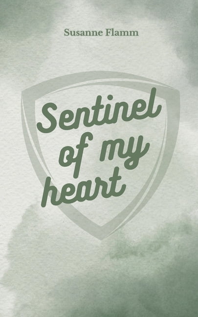 Sentinel of my heart, (Paperback)