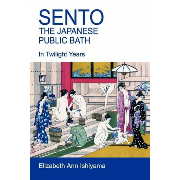 Sento - The Japanese Public Bath (Paperback)