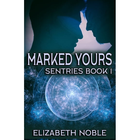 Sentries Marked Yours, Book 1, (Paperback)