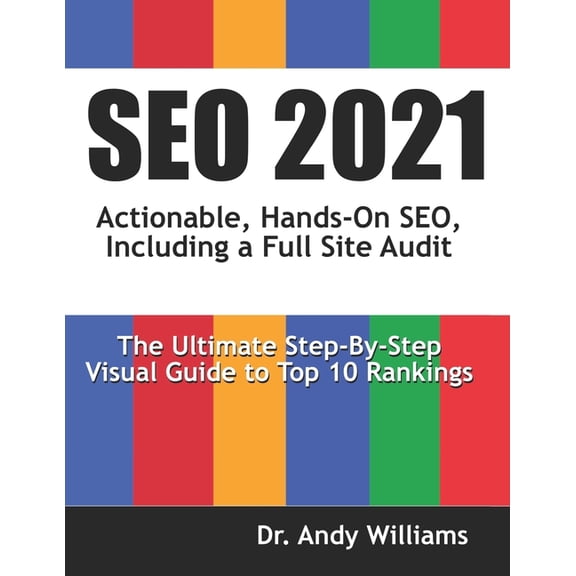 Webmaster SEO 2021: Actionable, Hands-on SEO, Including a Full Site Audit, (Paperback)