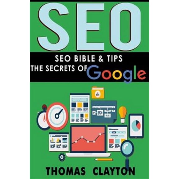 Seo Bible: Seo: Seo Bible & Tips - Google, Bing, Yahoo! (Paperback)