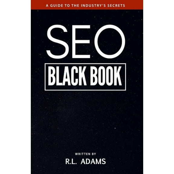 Seo SEO Black Book: A Guide to the Search Engine Optimization Industry's Secrets, Book 1, (Paperback)
