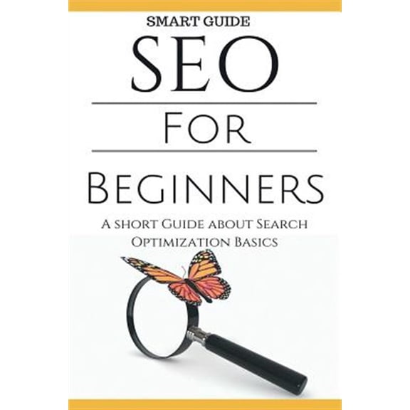 Pre-Owned Seo : Seo 101 - Seo Tools for Beginners - Search Engine Optimization Basic Techniques - How to Rank Your Website