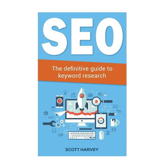 Seo : The Definitive Guide to Keyword Research