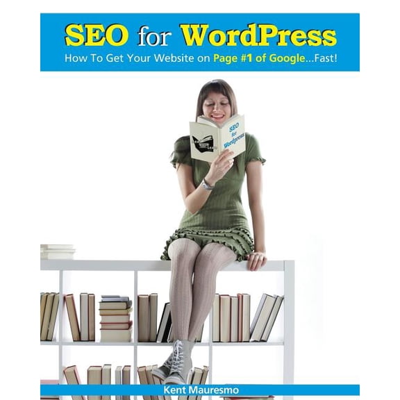 Seo for Wordpress: SEO for WordPress : How To Get Your Website on Page #1 of Google...Fast! (Series #1) (Paperback)