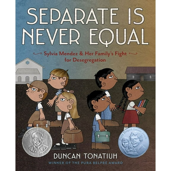 Separate Is Never Equal: Sylvia Mendez and Her Family's Fight for Desegregation (Hardcover)