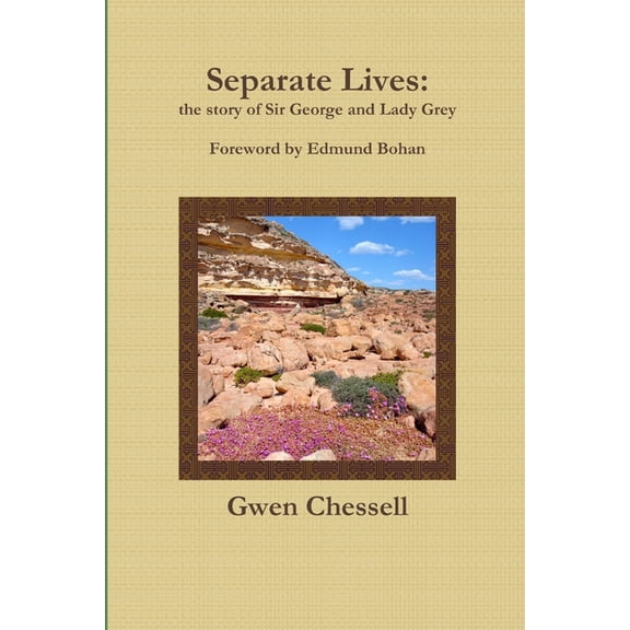 Separate Lives: the story of Sir George and Lady Grey (Paperback)