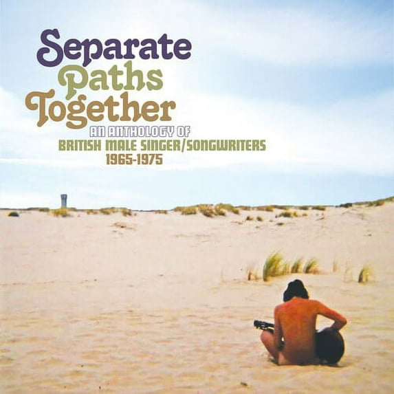Separate Paths Together: Anthology of British Male - Separate Paths Together: An Anthology Of British Male Singer / Songwriters 1965-1975 / Various - Music & Performance - CD
