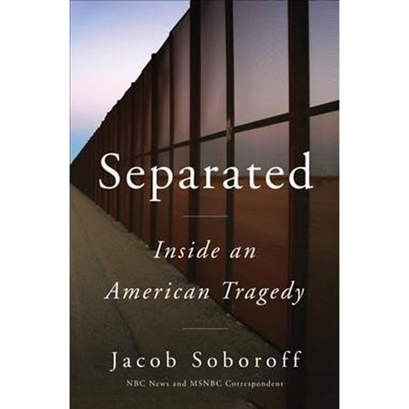 Pre-Owned Separated: Inside an American Tragedy (Hardcover) 0062992198 9780062992192