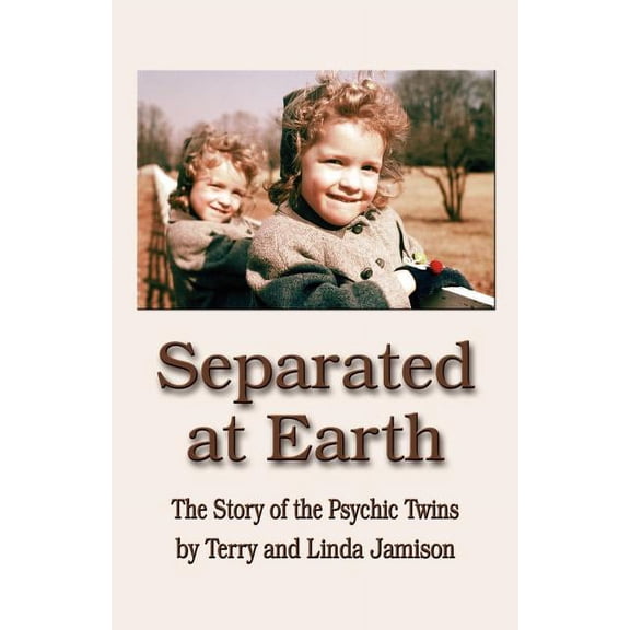 Separated at Earth: The Story of the Psychic Twins, (Paperback)