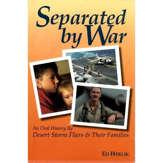 Pre-Owned Separated by War: Oral History by Desert Storm Flyers and Their Families Paperback