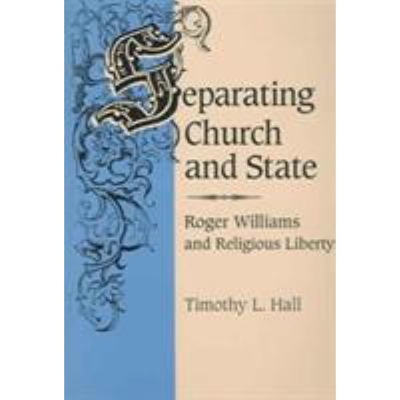 Pre-Owned Separating Church and State: Roger Williams and Religious Liberty (Paperback) 0252066642 9780252066641