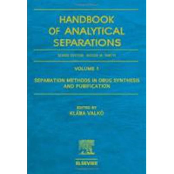 Pre-Owned Separation Methods in Drug Synthesis and Purification 9780444500076