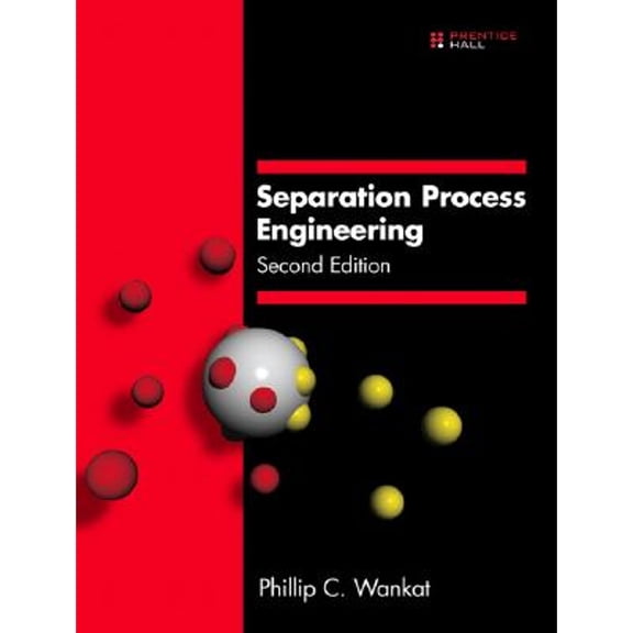 Pre-Owned Separation Process Engineering (Hardcover) by Phillip C Wankat
