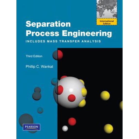 Pre-Owned Separation Process Engineering: Includes Mass Transfer Analysis (Paperback) 0132790211 9780132790215