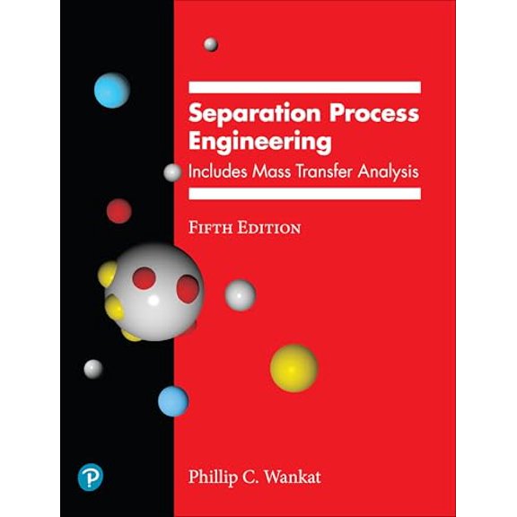 Pre-Owned Separation Process Engineering: Includes Mass Transfer Analysis (International Series in the Physical and Chemical Engineering Sciences), 9780137468041, 0137468040, Paperback, 5 edition