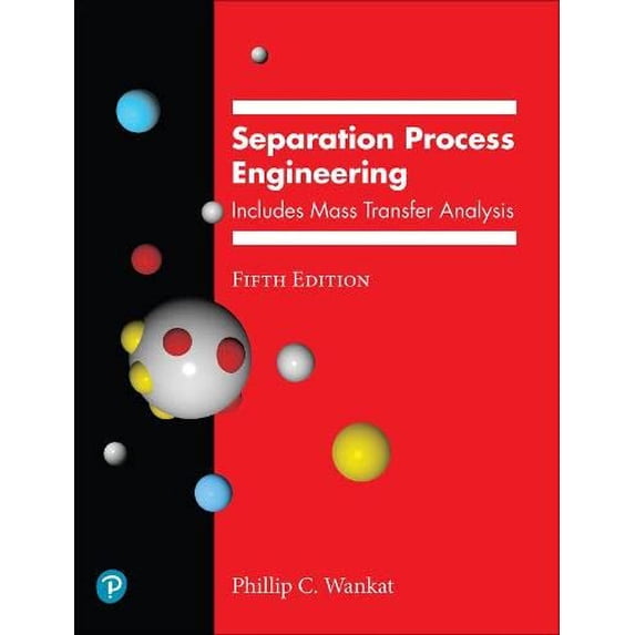 Pre-Owned Separation Process Engineering: Includes Mass Transfer Analysis (International Series in the Physical and Chemical Engineering Sciences), 9780137468041, 0137468040, Paperback, 5 edition