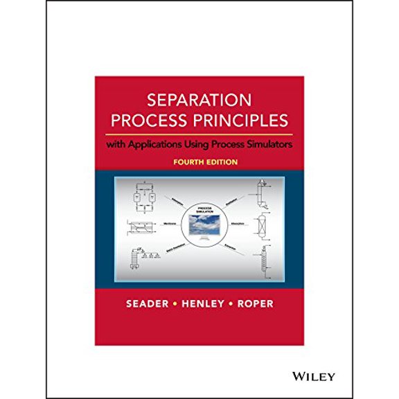 Pre-Owned Separation Process Principles: With Applications Using Process Simulators (Paperback) 1119239591 9781119239598