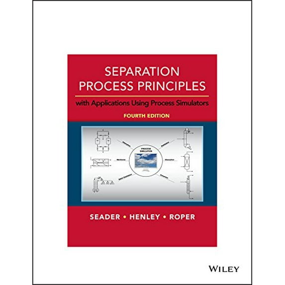 Pre-Owned Separation Process Principles: With Applications Using Process Simulators