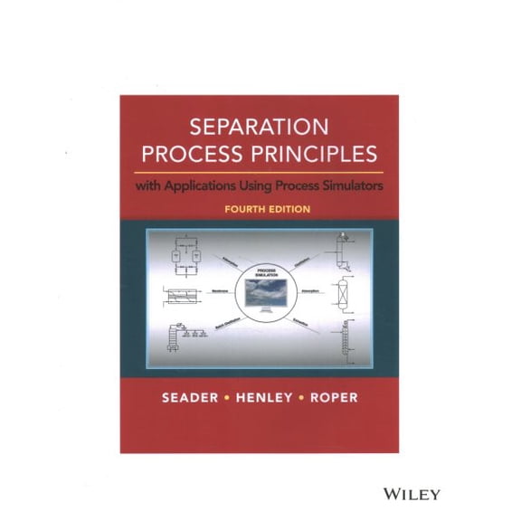 Pre-Owned Separation Process Principles: With Applications Using Process Simulators