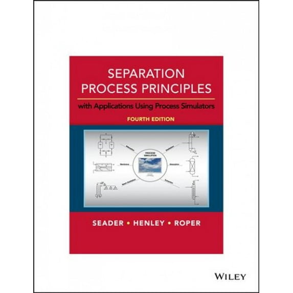 Pre-Owned Separation Process Principles: With Applications Using Process Simulators