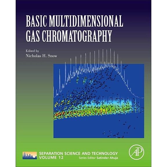 Separation Science and Technology Basic Multidimensional Gas Chromatography: Volume 12, Book 12, (Paperback)