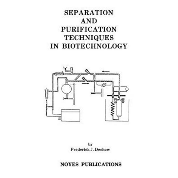 Pre-Owned Separation and Purification Techniques in Biotechnology (Hardcover) 0815511973 9780815511977