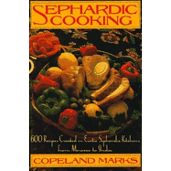 Pre-Owned Sephardic Cooking: 600 Recipes Created in Exotic Sephardic Kitchens from Morocco to India, 9781556114199, 1556114192, Paperback,