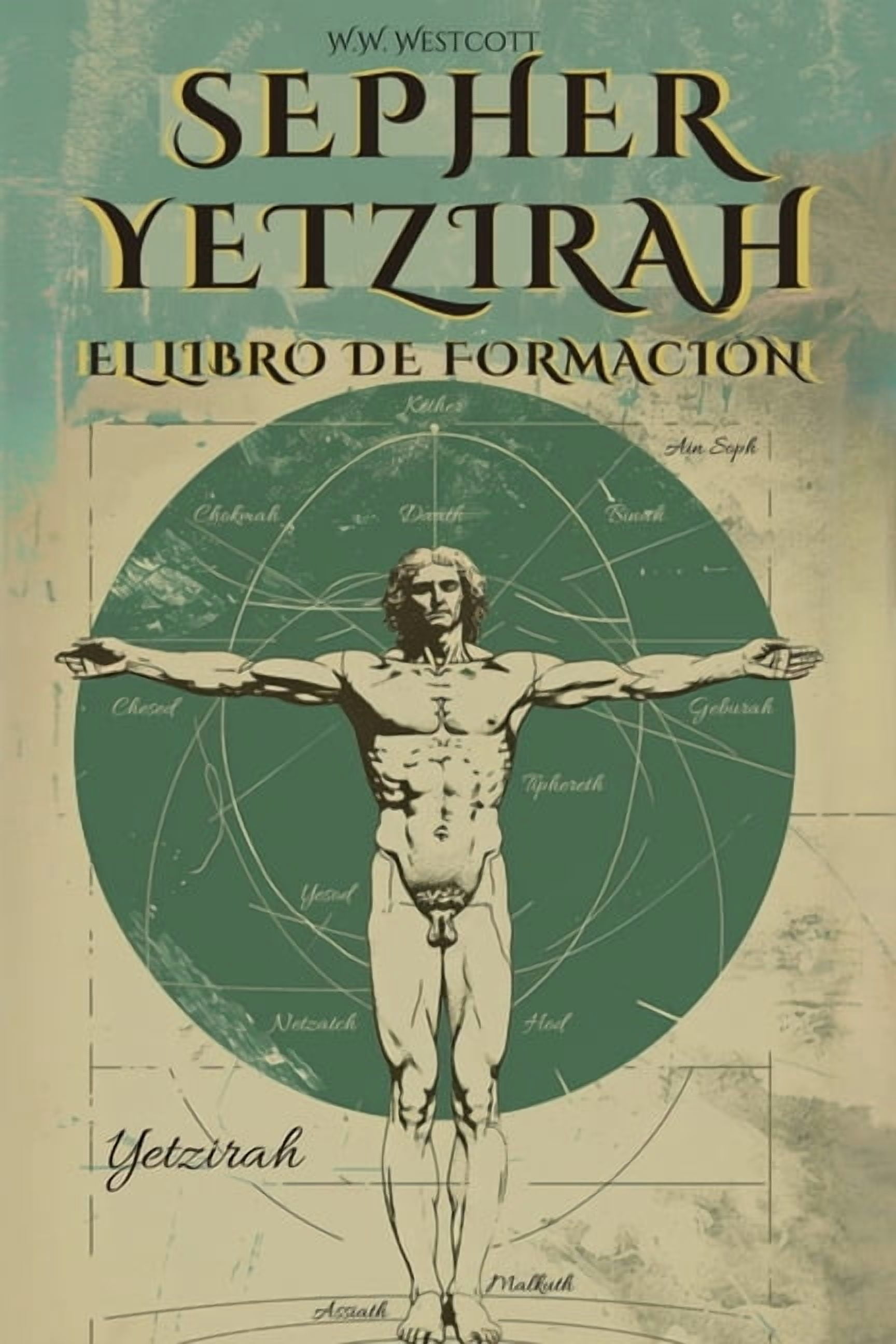 Sepher Yetzirah (En EspaÃ±ol) - El Libro de la FormaciÃ³n - de William Wynn Westcott: Con Los 32 Caminos de la SabidurÃ­a, , (Paperback)