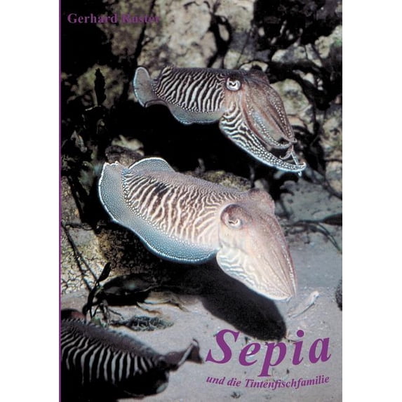 Sepia und die Tintenfischfamilie: Eine homöopathische Fallstudie von Sepia, (Paperback)