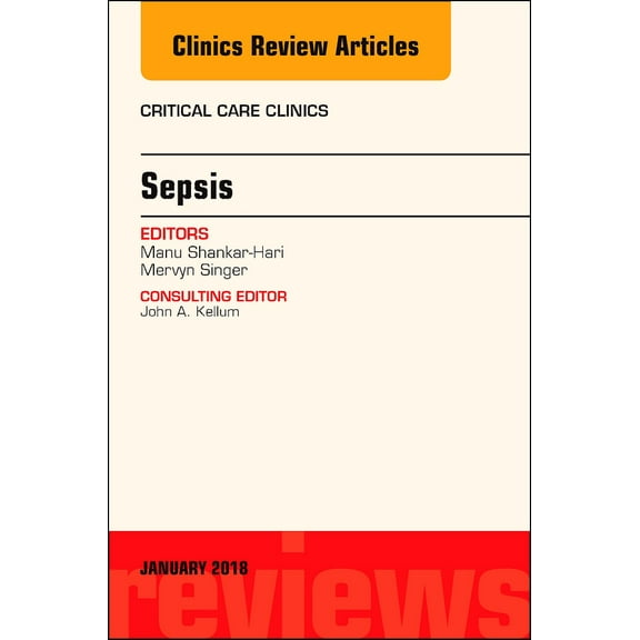 Sepsis, An Issue of Critical Care Clinics