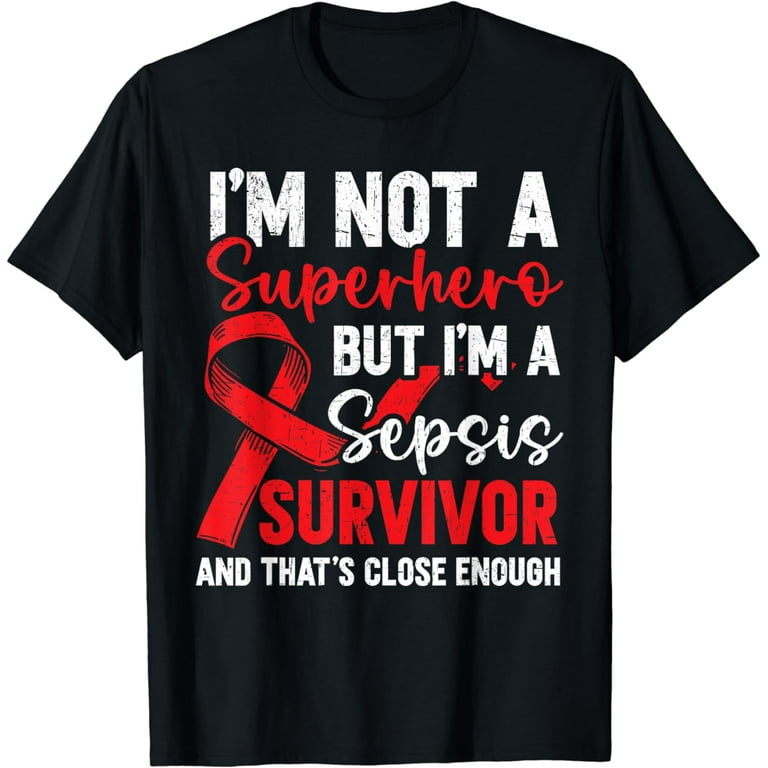 Sepsis Survivor Shirt Sepsis Awareness T-Shirt Sepsis Survivor Shirt Sepsis Awareness T-Shirt