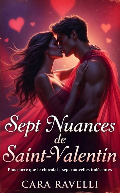 Sept Nuances d'Amour Sept Nuances de Saint-Valentin: Cette Saint-Valentin, votre fantasme habite juste Ã  cÃ´tÃ©..., (Paperback)