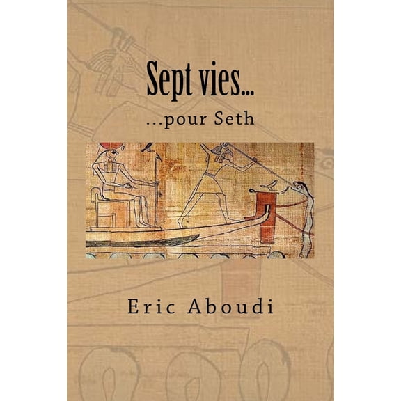 Sept vies...: ...pour Seth (Paperback)