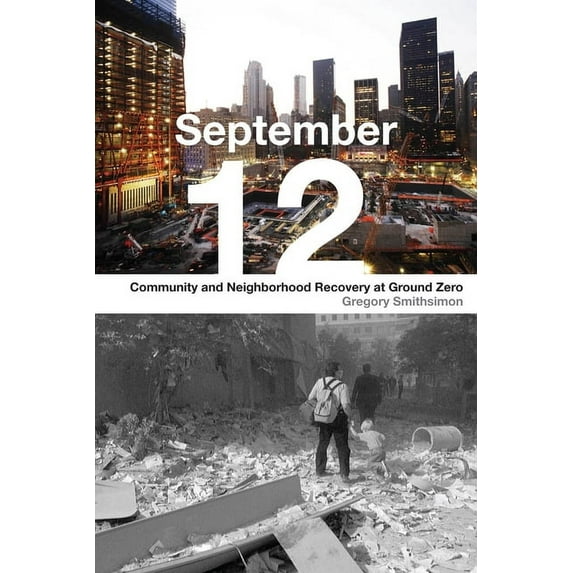 September 12: Community and Neighborhood Recovery at Ground Zero, (Hardcover)