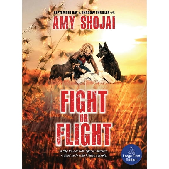 September Day & Shadow Thriller Fight Or Flight: A Dog Lover's Crime Thriller Suspense, Book 4, (Hardcover)
