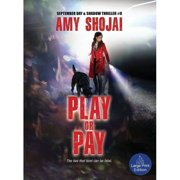 September Day & Shadow Thriller Play Or Pay: A Dog Lover's Crime Thriller Suspense, Book 8, (Hardcover)