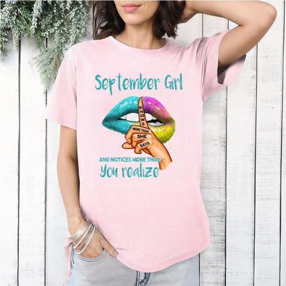 September Girl Knows More Than She Says Funny Birthday T-Shirt, for men & women, up to size 5XL