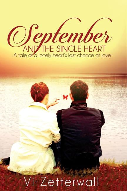 Single Heart September and the Single Heart: A tale of a lonely heart's last chance at love, Book 9, (Paperback)