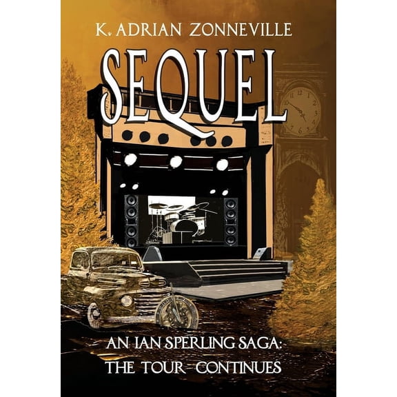 Sequel, An Ian Sperling Saga; The Tour Continues, (Hardcover)