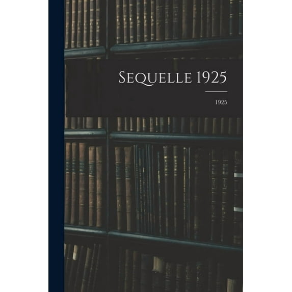Sequelle 1925; 1925, (Paperback)