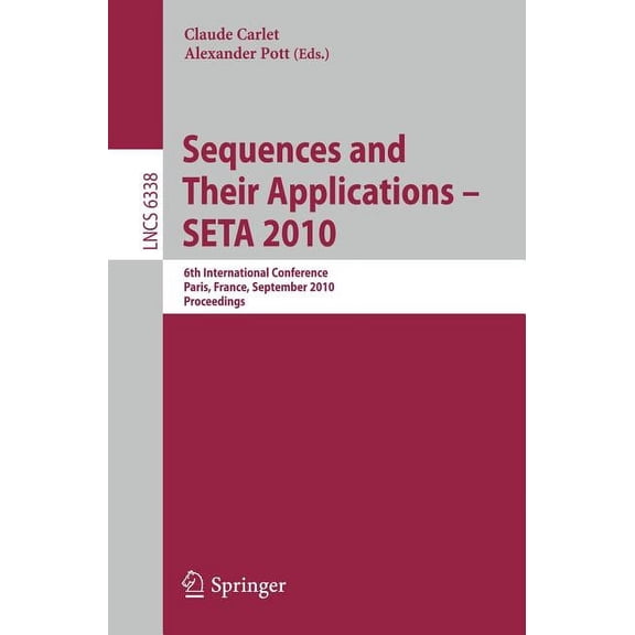 Sequences and Their Applications - Seta 2010: 6th International Conference, Paris, France, September 13-17, 2010. Procee, (Paperback)