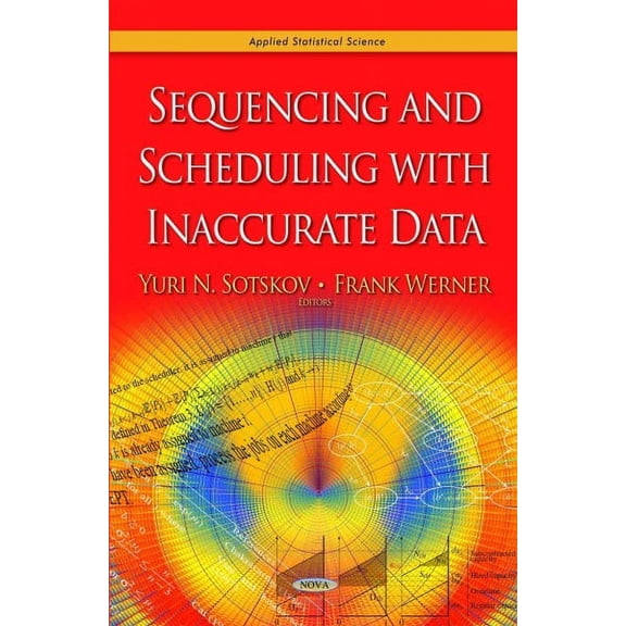 Sequencing and Scheduling With Inaccurate Data