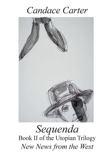 Sequenda: Buch II der utopischen Trilogie New News from the West, (Paperback)