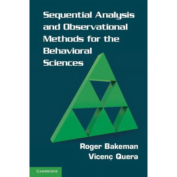 Sequential Analysis and Observational Methods for the Behavioral Sciences, (Paperback)