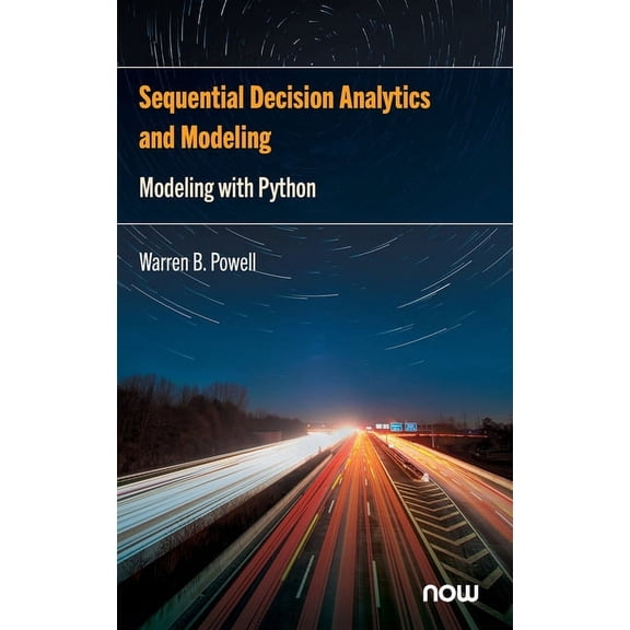 Sequential Decision Analytics and Modeling: Modeling with Python, (Hardcover)