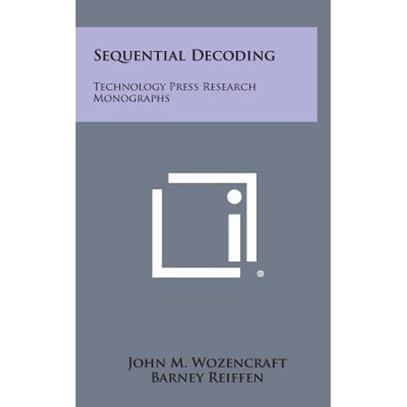 Sequential Decoding: Technology Press Research Monographs Hardcover