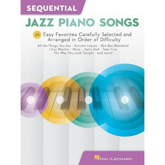 Sequential Jazz Piano Songs: 26 Easy Favorites Carefully Selected and Arranged in Order of Difficulty, (Paperback)