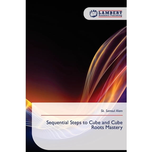 Sequential Steps to Cube and Cube Roots Mastery, (Paperback)