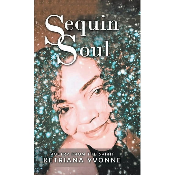 Sequin Soul: Poetry from the Spirit, (Hardcover)